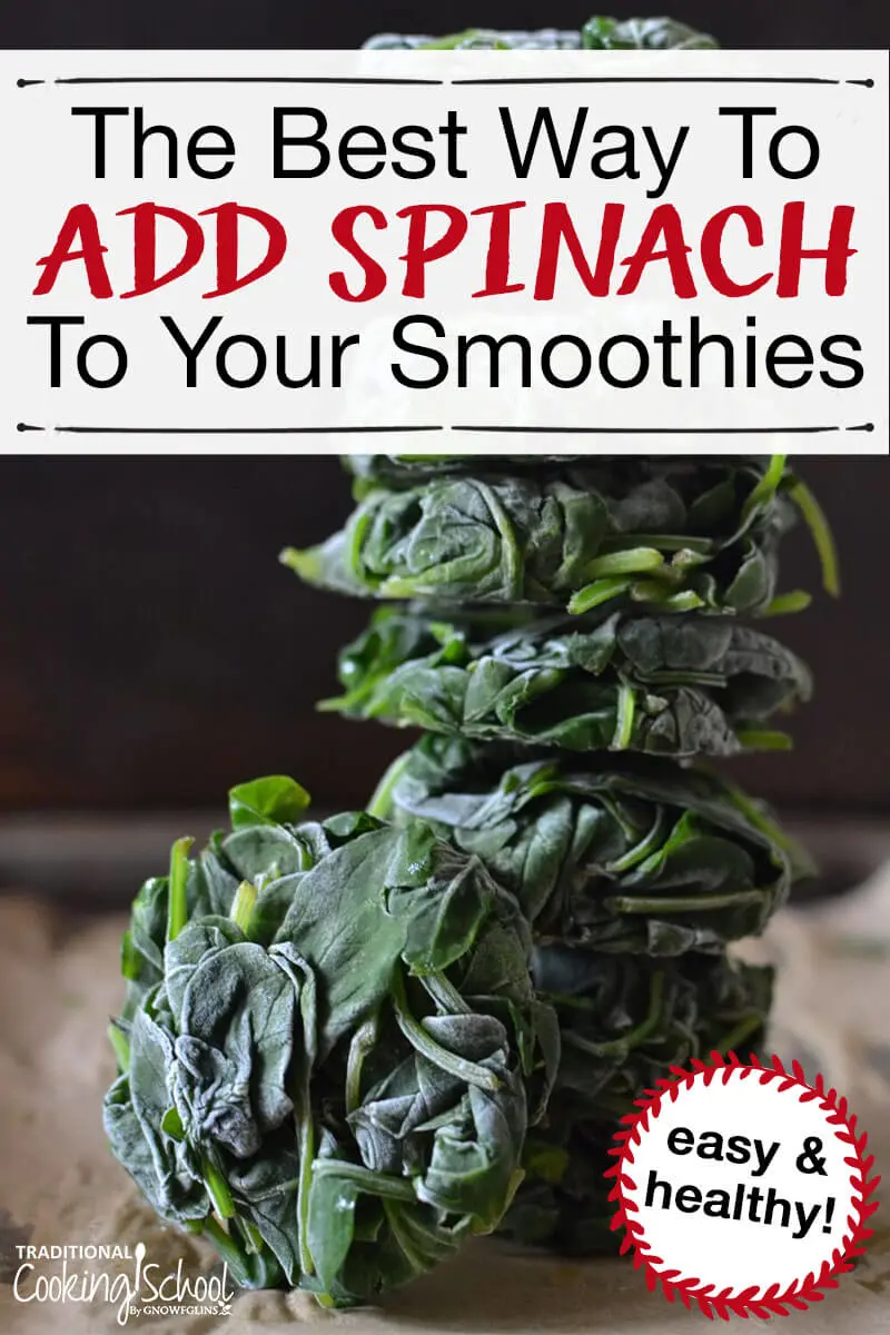 How To Use Spinach In Smoothies {maximum nutrition + low oxalates!}