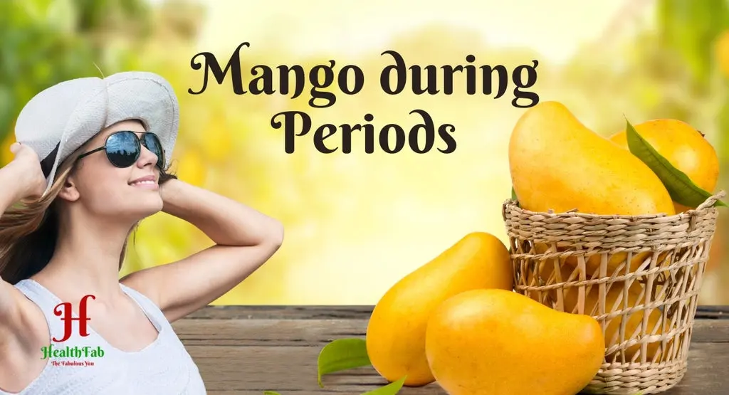 Can We Eat Mango During Periods - Here are 15 Healthy Reasons – HealthFab