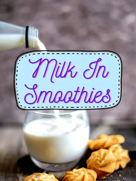 Do You Put Milk In a Smoothie | Smoothies-N-Cookies