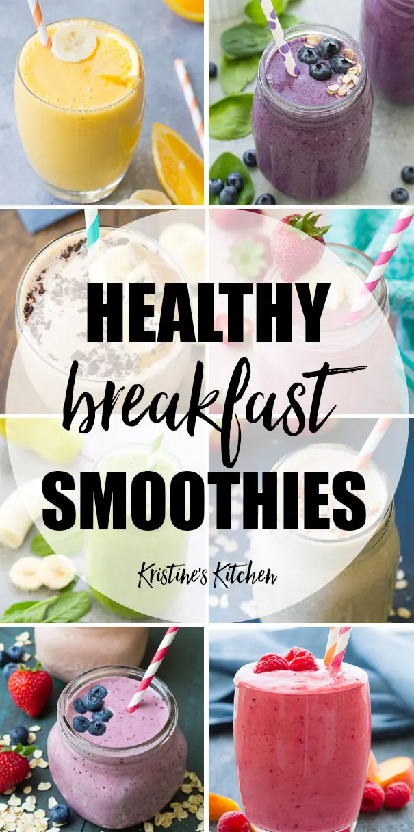 Healthy Breakfast Smoothies - 21 Quick & Easy Recipes - Kristine