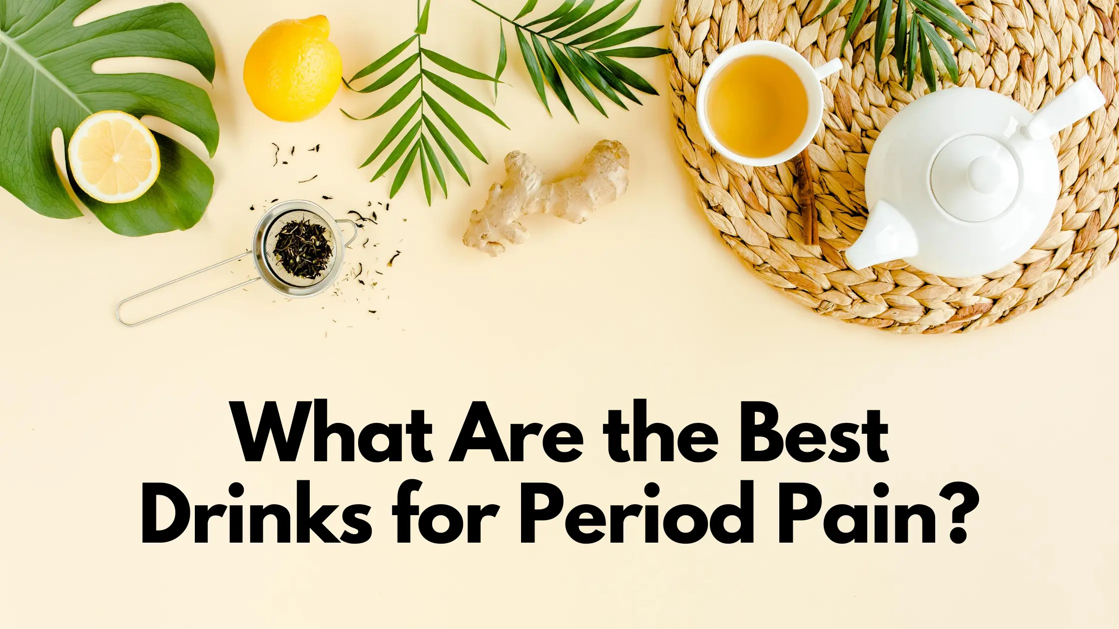Drinks That Help With Period Cramps | WUKA