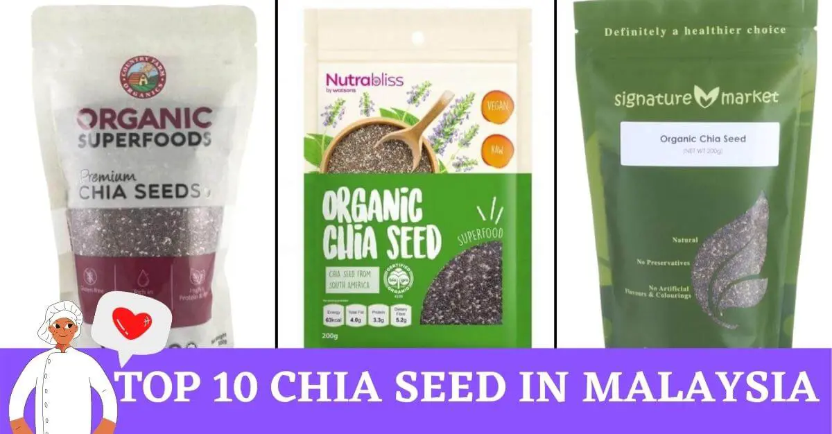 Top 10 Best Chia Seeds in Malaysia 2023 | Healthy Choice
