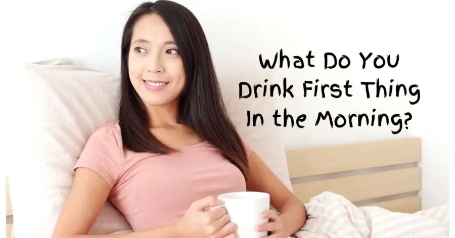 What Do You Drink first Thing In the Morning? - Real Food For Life