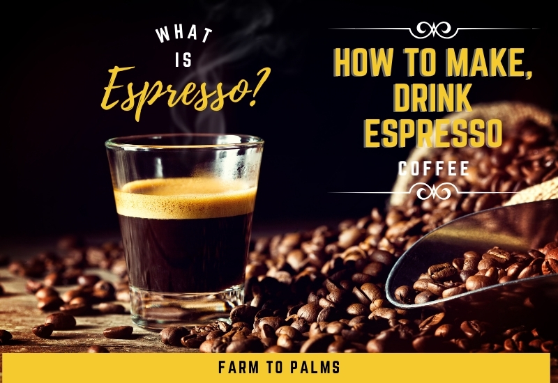 What Is Espresso How To Make, Principles Of Brewing, And How To Drink Espresso Coffee