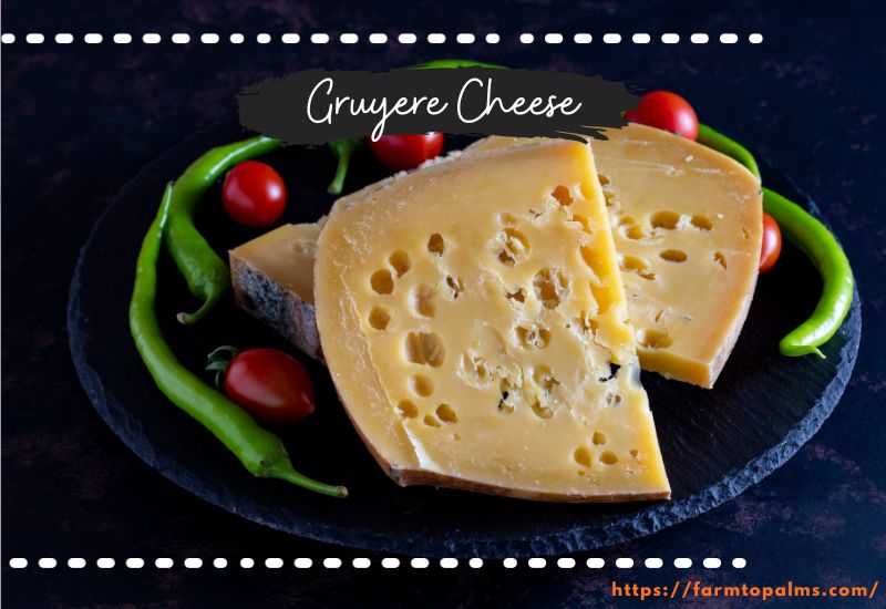 Different Types Of Cheese Gruyere Cheese